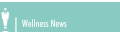 Wellness News